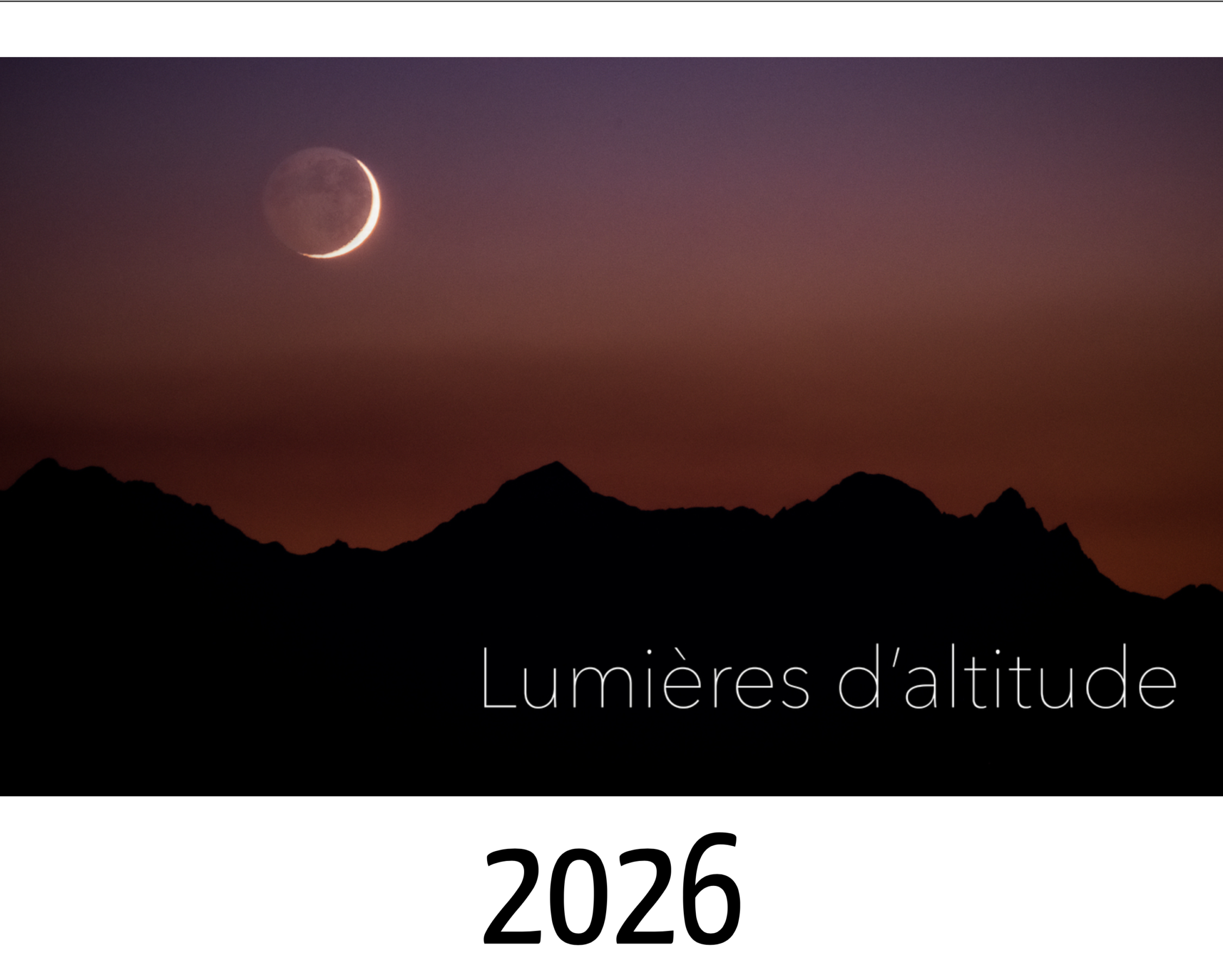 Calendrier Photo 2026 "Lumières d'Altitude"